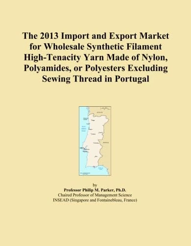 The 2013 Import and Export Market for Wholesale Synthetic Filament High-Tenacity Yarn Made of Nylon, Polyamides, or Polyesters Excluding Sewing Thread in Portugal