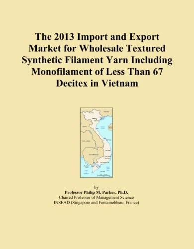 The 2013 Import and Export Market for Wholesale Textured Synthetic Filament Yarn Including Monofilament of Less Than 67 Decitex in Vietnam