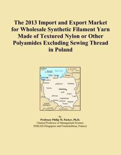 The 2013 Import and Export Market for Wholesale Synthetic Filament Yarn Made of Textured Nylon or Other Polyamides Excluding Sewing Thread in Poland