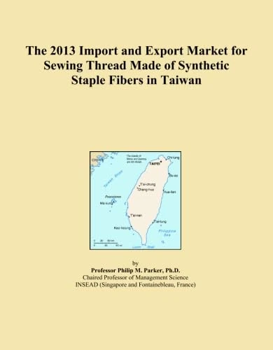 The 2013 Import and Export Market for Sewing Thread Made of Synthetic Staple Fibers in Taiwan