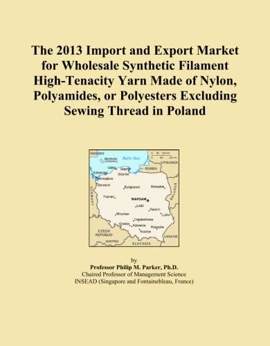 The 2013 Import and Export Market for Wholesale Synthetic Filament High-Tenacity Yarn Made of Nylon, Polyamides, or Polyesters Excluding Sewing Thread in Poland