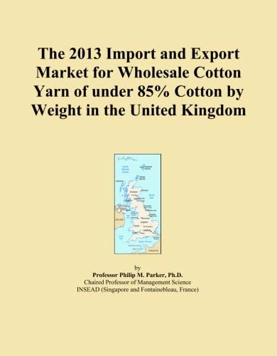 The 2013 Import and Export Market for Wholesale Cotton Yarn of under 85% Cotton by Weight in the United Kingdom