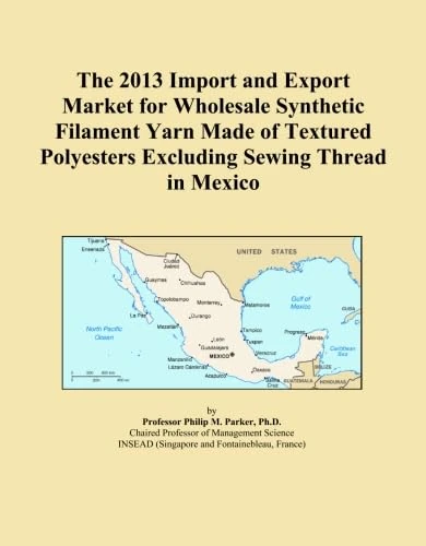 The 2013 Import and Export Market for Wholesale Synthetic Filament Yarn Made of Textured Polyesters Excluding Sewing Thread in Mexico