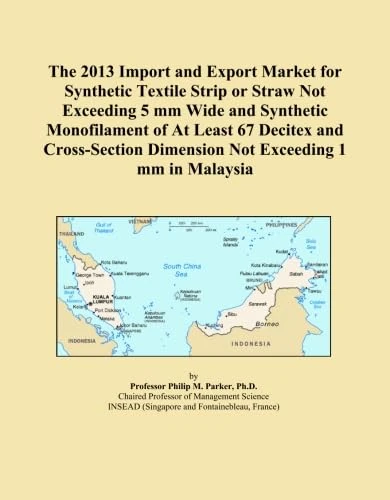 The 2013 Import and Export Market for Synthetic Textile Strip or Straw Not Exceeding 5 mm Wide and Synthetic Monofilament of At Least 67 Decitex and ... Dimension Not Exceeding 1 mm in Malaysia