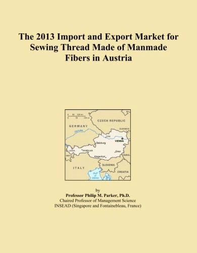 The 2013 Import and Export Market for Sewing Thread Made of Manmade Fibers in Austria