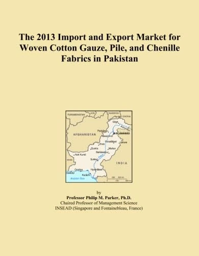 The 2013 Import and Export Market for Woven Cotton Gauze, Pile, and Chenille Fabrics in Pakistan