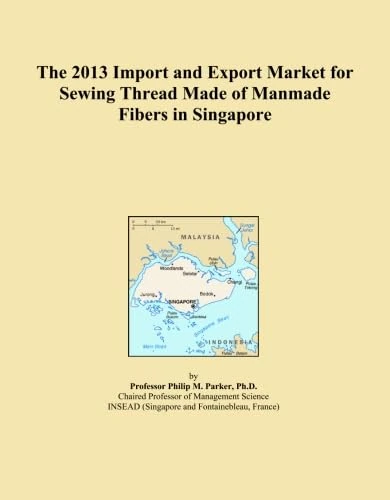 The 2013 Import and Export Market for Sewing Thread Made of Manmade Fibers in Singapore