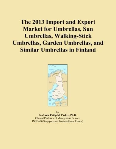 The 2013 Import and Export Market for Umbrellas, Sun Umbrellas, Walking-Stick Umbrellas, Garden Umbrellas, and Similar Umbrellas in Finland