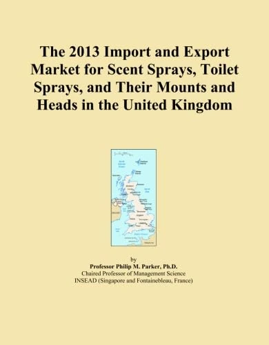 The 2013 Import and Export Market for Scent Sprays, Toilet Sprays, and Their Mounts and Heads in the United Kingdom