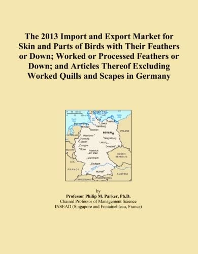 The 2013 Import and Export Market for Skin and Parts of Birds with Their Feathers or Down; Worked or Processed Feathers or Down; and Articles Thereof Excluding Worked Quills and Scapes in Germany
