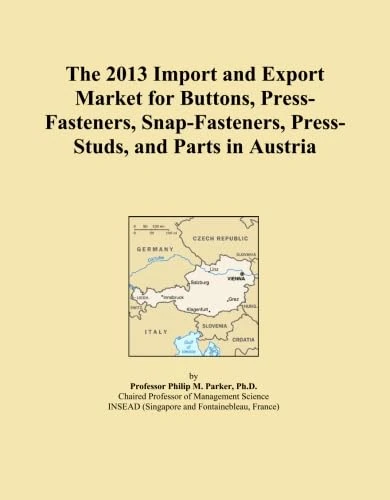 The 2013 Import and Export Market for Buttons, Press-Fasteners, Snap-Fasteners, Press-Studs, and Parts in Austria