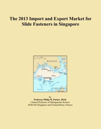 The 2013 Import and Export Market for Slide Fasteners in Singapore
