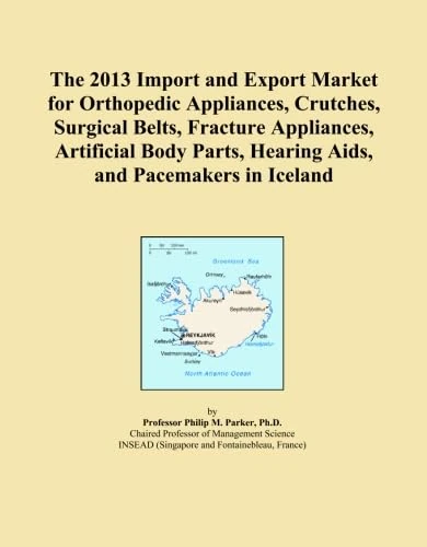 The 2013 Import and Export Market for Orthopedic Appliances, Crutches, Surgical Belts, Fracture Appliances, Artificial Body Parts, Hearing Aids, and Pacemakers in Iceland