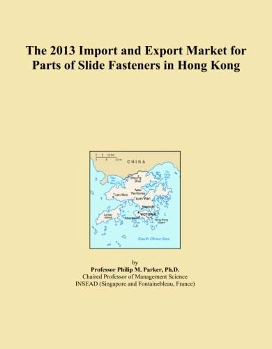 The 2013 Import and Export Market for Parts of Slide Fasteners in Hong Kong