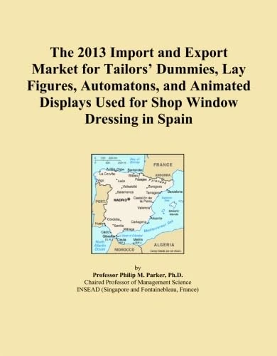 The 2013 Import and Export Market for Tailors' Dummies, Lay Figures, Automatons, and Animated Displays Used for Shop Window Dressing in Spain