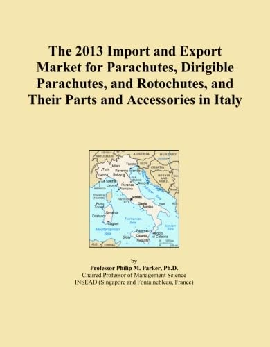 The 2013 Import and Export Market for Parachutes, Dirigible Parachutes, and Rotochutes, and Their Parts and Accessories in Italy
