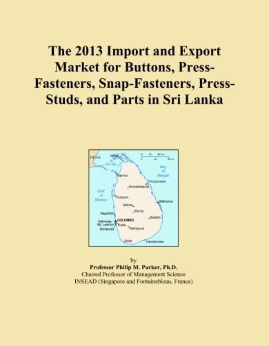 The 2013 Import and Export Market for Buttons, Press-Fasteners, Snap-Fasteners, Press-Studs, and Parts in Sri Lanka