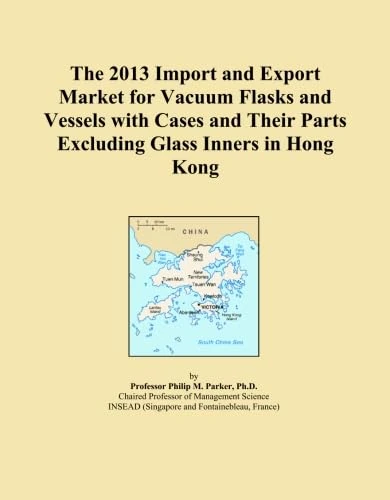 The 2013 Import and Export Market for Vacuum Flasks and Vessels with Cases and Their Parts Excluding Glass Inners in Hong Kong