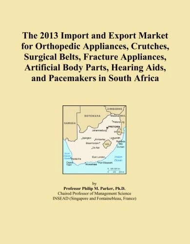 The 2013 Import and Export Market for Orthopedic Appliances, Crutches, Surgical Belts, Fracture Appliances, Artificial Body Parts, Hearing Aids, and Pacemakers in South Africa