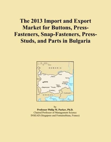 The 2013 Import and Export Market for Buttons, Press-Fasteners, Snap-Fasteners, Press-Studs, and Parts in Bulgaria