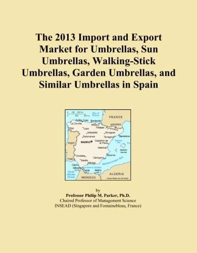 The 2013 Import and Export Market for Umbrellas, Sun Umbrellas, Walking-Stick Umbrellas, Garden Umbrellas, and Similar Umbrellas in Spain