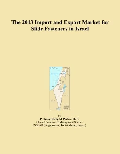 The 2013 Import and Export Market for Slide Fasteners in Israel