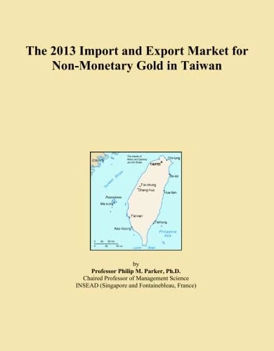 The 2013 Import and Export Market for Non-Monetary Gold in Taiwan