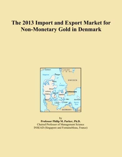The 2013 Import and Export Market for Non-Monetary Gold in Denmark