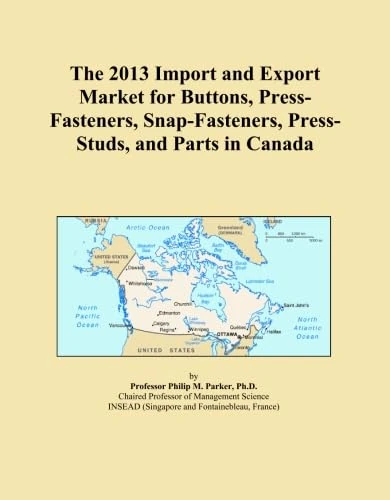 The 2013 Import and Export Market for Buttons, Press-Fasteners, Snap-Fasteners, Press-Studs, and Parts in Canada