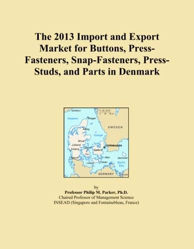 The 2013 Import and Export Market for Buttons, Press-Fasteners, Snap-Fasteners, Press-Studs, and Parts in Denmark