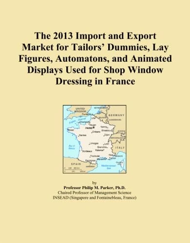 The 2013 Import and Export Market for Tailors' Dummies, Lay Figures, Automatons, and Animated Displays Used for Shop Window Dressing in France