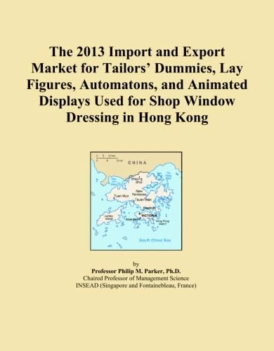 The 2013 Import and Export Market for Tailors' Dummies, Lay Figures, Automatons, and Animated Displays Used for Shop Window Dressing in Hong Kong