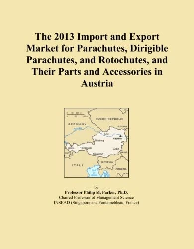 The 2013 Import and Export Market for Parachutes, Dirigible Parachutes, and Rotochutes, and Their Parts and Accessories in Austria