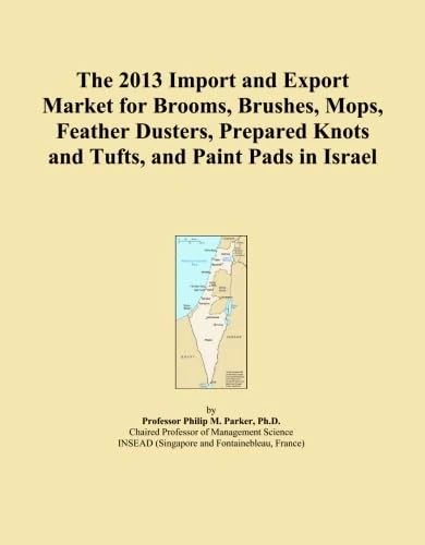 The 2013 Import and Export Market for Brooms, Brushes, Mops, Feather Dusters, Prepared Knots and Tufts, and Paint Pads in Israel