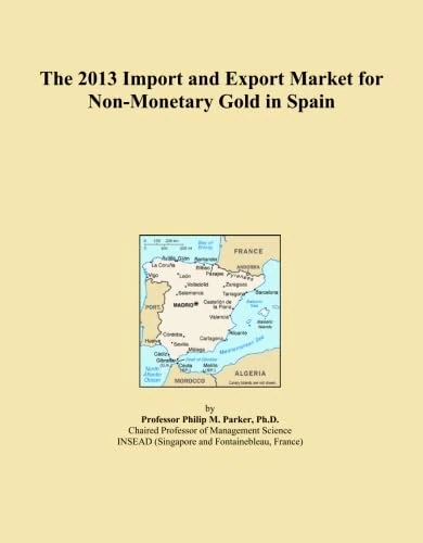 The 2013 Import and Export Market for Non-Monetary Gold in Spain