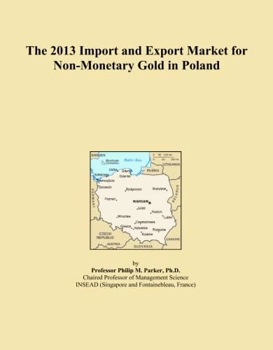 The 2013 Import and Export Market for Non-Monetary Gold in Poland