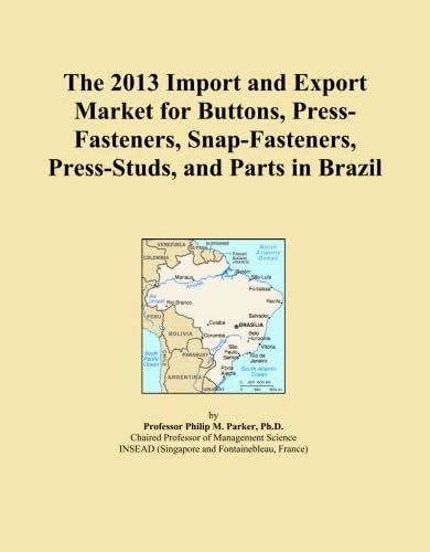 The 2013 Import and Export Market for Buttons, Press-Fasteners, Snap-Fasteners, Press-Studs, and Parts in Brazil