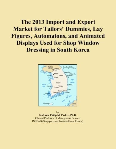 The 2013 Import and Export Market for Tailors' Dummies, Lay Figures, Automatons, and Animated Displays Used for Shop Window Dressing in South Korea