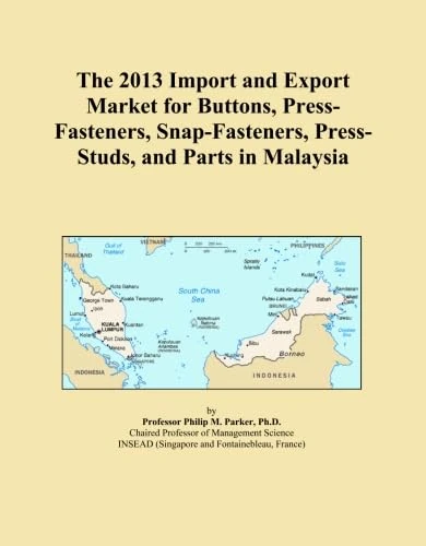 The 2013 Import and Export Market for Buttons, Press-Fasteners, Snap-Fasteners, Press-Studs, and Parts in Malaysia