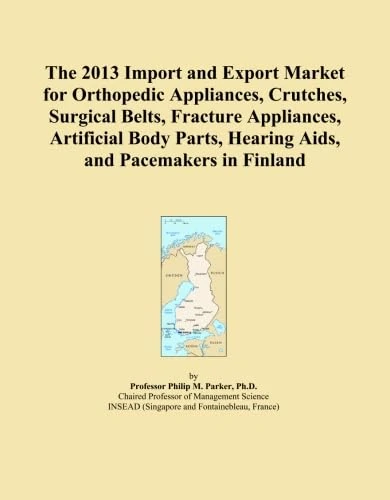 The 2013 Import and Export Market for Orthopedic Appliances, Crutches, Surgical Belts, Fracture Appliances, Artificial Body Parts, Hearing Aids, and Pacemakers in Finland