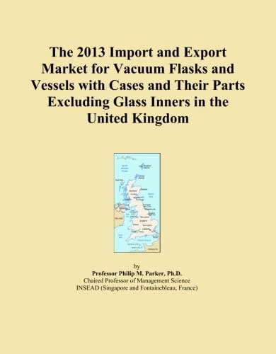 The 2013 Import and Export Market for Vacuum Flasks and Vessels with Cases and Their Parts Excluding Glass Inners in the United Kingdom