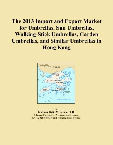 The 2013 Import and Export Market for Umbrellas, Sun Umbrellas, Walking-Stick Umbrellas, Garden Umbrellas, and Similar Umbrellas in Hong Kong
