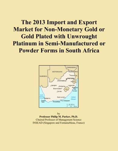 The 2013 Import and Export Market for Non-Monetary Gold or Gold Plated with Unwrought Platinum in Semi-Manufactured or Powder Forms in South Africa