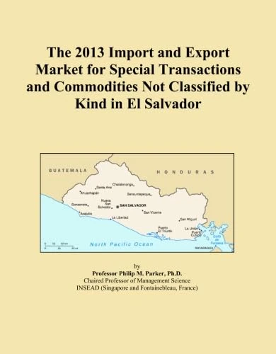 The 2013 Import and Export Market for Special Transactions and Commodities Not Classified by Kind in El Salvador