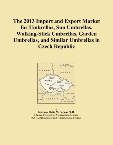 The 2013 Import and Export Market for Umbrellas, Sun Umbrellas, Walking-Stick Umbrellas, Garden Umbrellas, and Similar Umbrellas in Czech Republic