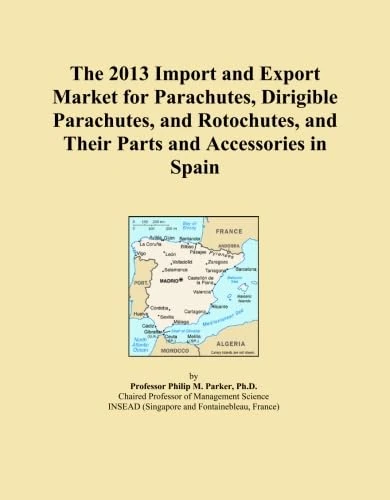 The 2013 Import and Export Market for Parachutes, Dirigible Parachutes, and Rotochutes, and Their Parts and Accessories in Spain