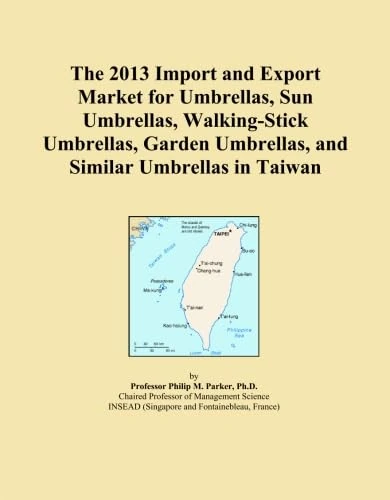 The 2013 Import and Export Market for Umbrellas, Sun Umbrellas, Walking-Stick Umbrellas, Garden Umbrellas, and Similar Umbrellas in Taiwan