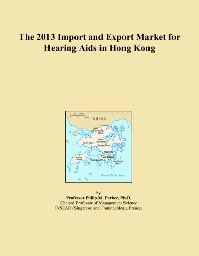 The 2013 Import and Export Market for Hearing Aids in Hong Kong