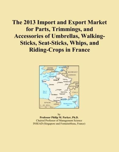 The 2013 Import and Export Market for Parts, Trimmings, and Accessories of Umbrellas, Walking-Sticks, Seat-Sticks, Whips, and Riding-Crops in France