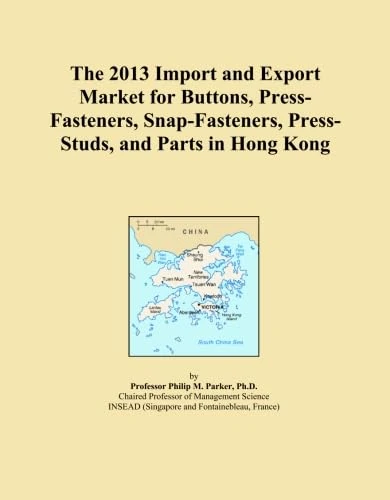 The 2013 Import and Export Market for Buttons, Press-Fasteners, Snap-Fasteners, Press-Studs, and Parts in Hong Kong